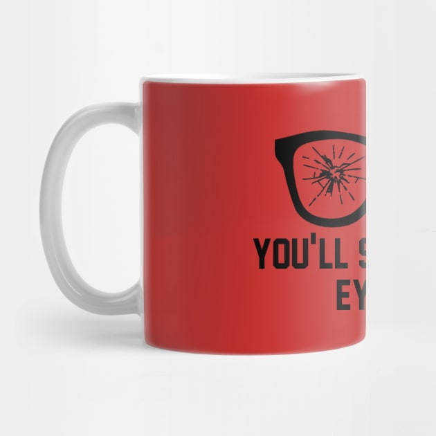 You'll Shoot Your Eye Out by geekingoutfitters